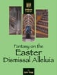 Fantasy on the Easter Dismissal Alleluia Organ sheet music cover